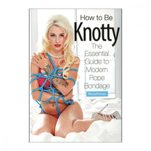 Load image into Gallery viewer, How to Be Knotty